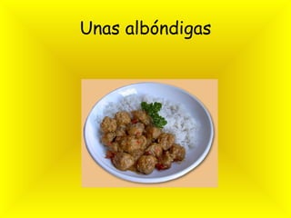 Unas albóndigas 