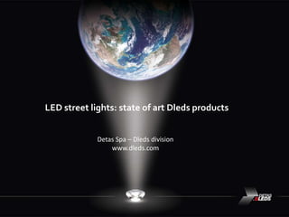 LED Street lights:state of the art  Dledsproducts 1 