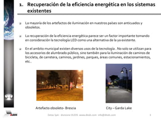 La mayoría de los artefactos de iluminación en nuestros países son anticuados y obsoletos.