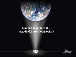 Alumbradopúblico LED:Estado del arte Detas DLEDS 1 