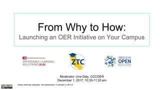 From Why to How:
Launching an OER Initiative on Your Campus
Moderator: Una Daly, CCCOER
December 1, 2017, 10:35-11:20 am
 