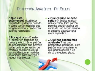 Detección Analítica  De Fallaslos pasos típicos en esta implementación son:Identificación de áreas de mejora Establecimiento de Objetivos Identificación de la población Análisis Solución / Mejora Evaluación de beneficios Mejora de procesos Mejoramiento continuo 