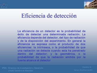 IPEN : Direccion de Investigacion y Desarrollo
Viernes, 29 de Enero de 2010
Diapositiva 64
Unidad Operativa de Materiales
...
