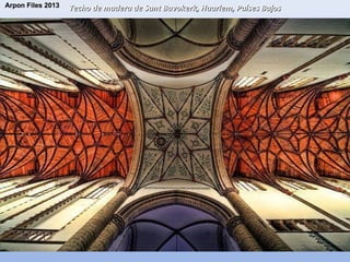 Arpon Files 2013

Techo de madera de Sant Bavokerk, Haarlem, Países Bajos

 