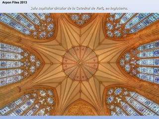 Arpon Files 2013

Sala capitular circular de la Catedral de York, en Inglaterra.

 