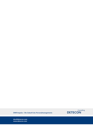 dmr@detecon.com
www.detecon.com
DMR Impulse / Die Zukunft des Personalmanagements
 