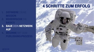 17
Baue dein
Netzwerk auf
 