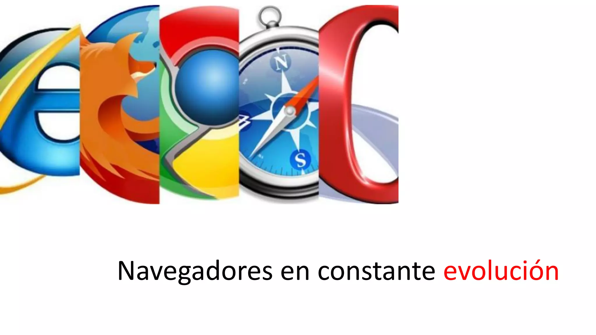 Navegadores en constante evolución
 
