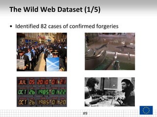 The Wild Web Dataset (1/5)
• Identified 82 cases of confirmed forgeries
#9
 