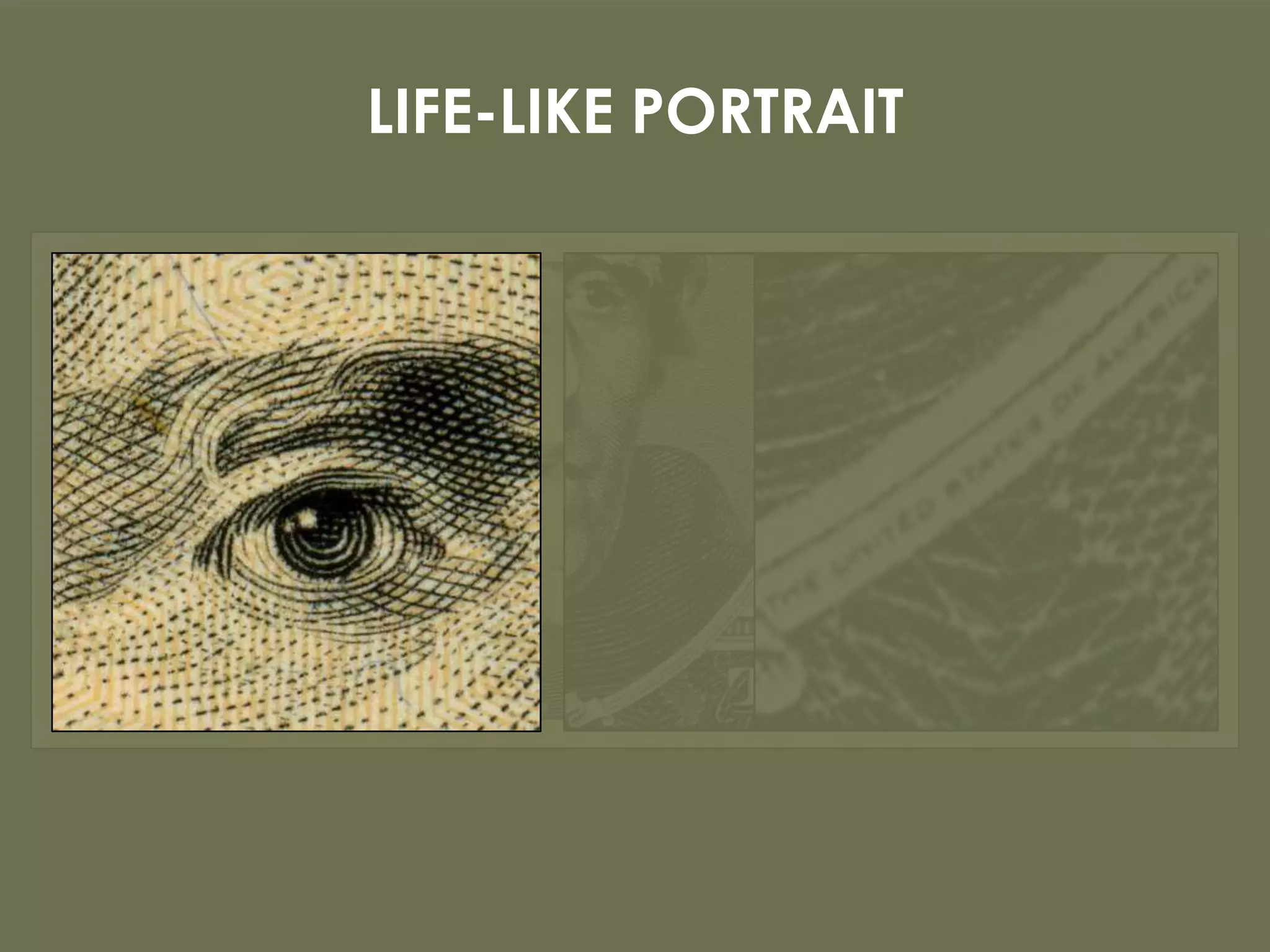 LIFE-LIKE PORTRAIT