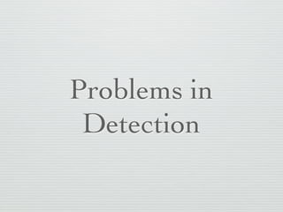 Problems in
 Detection
 