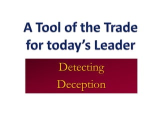 Detecting
Deception
 