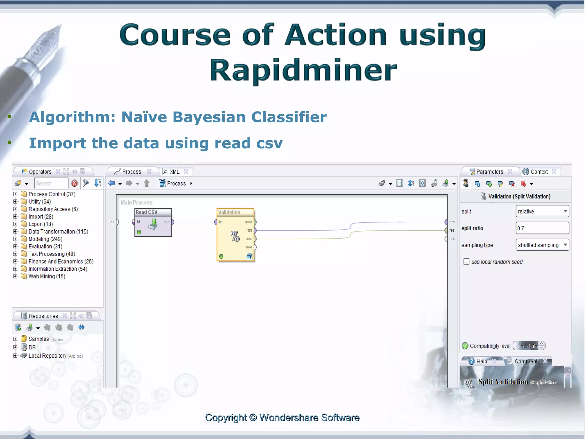 •

Algorithm: Naïve Bayesian Classifier

•

Import the data using read csv

Copyright © Wondershare Software

 