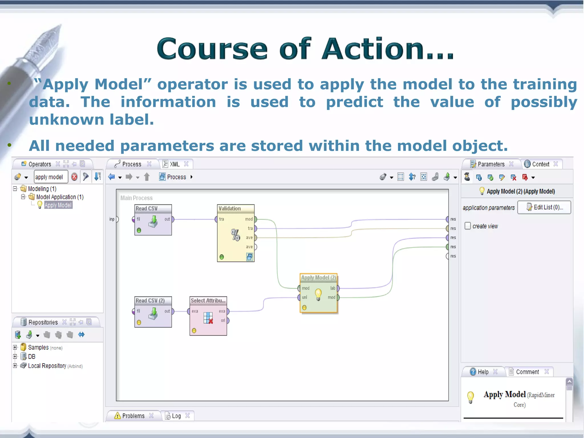 •

“Apply Model” operator is used to apply the model to the training
data. The information is used to predict the value of possibly
unknown label.

•

All needed parameters are stored within the model object.

Copyright © Wondershare Software

 