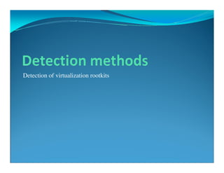 Detection of virtualization rootkits
 