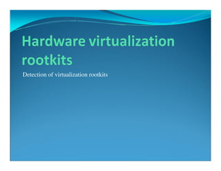 Detection of virtualization rootkits
 