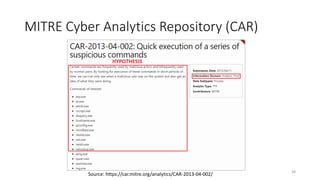 MITRE Cyber Analytics Repository (CAR)
38
Source: https://car.mitre.org/analytics/CAR-2013-04-002/
 