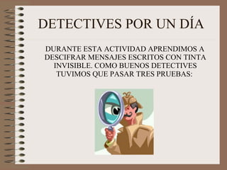 DETECTIVES POR UN DÍA ,[object Object]