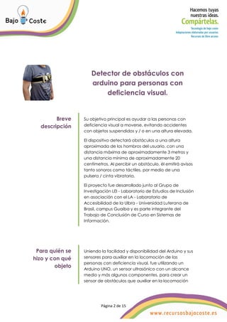 Página 2 de 15
Página 2 de 15
Detector de obstáculos con
arduino para personas con
deficiencia visual.
Breve
descripción
S...
