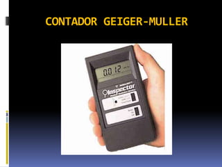 CONTADOR GEIGER-MULLER
 