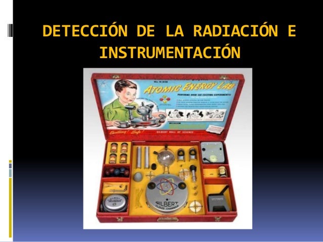 Detectores de la radiación e instrumentación