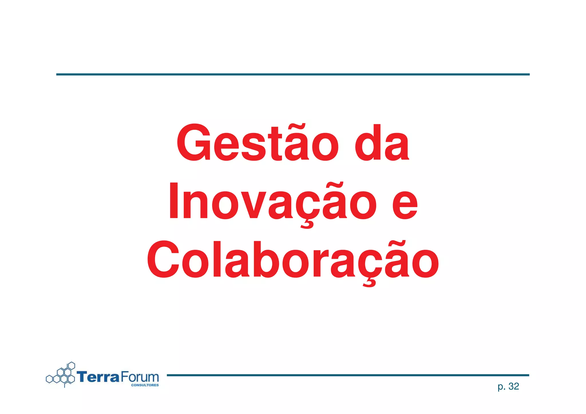 Gestão da
 Inovação e
Colaboração

              p. 32
 