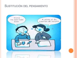 SUSTITUCIÓN DEL PENSAMIENTO
 