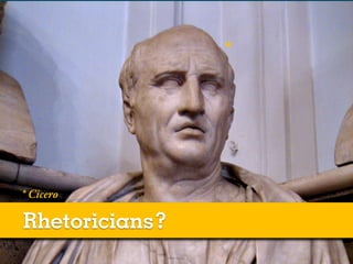 *




* Cicero

Rhetoricians?
Rhetoriker?
 