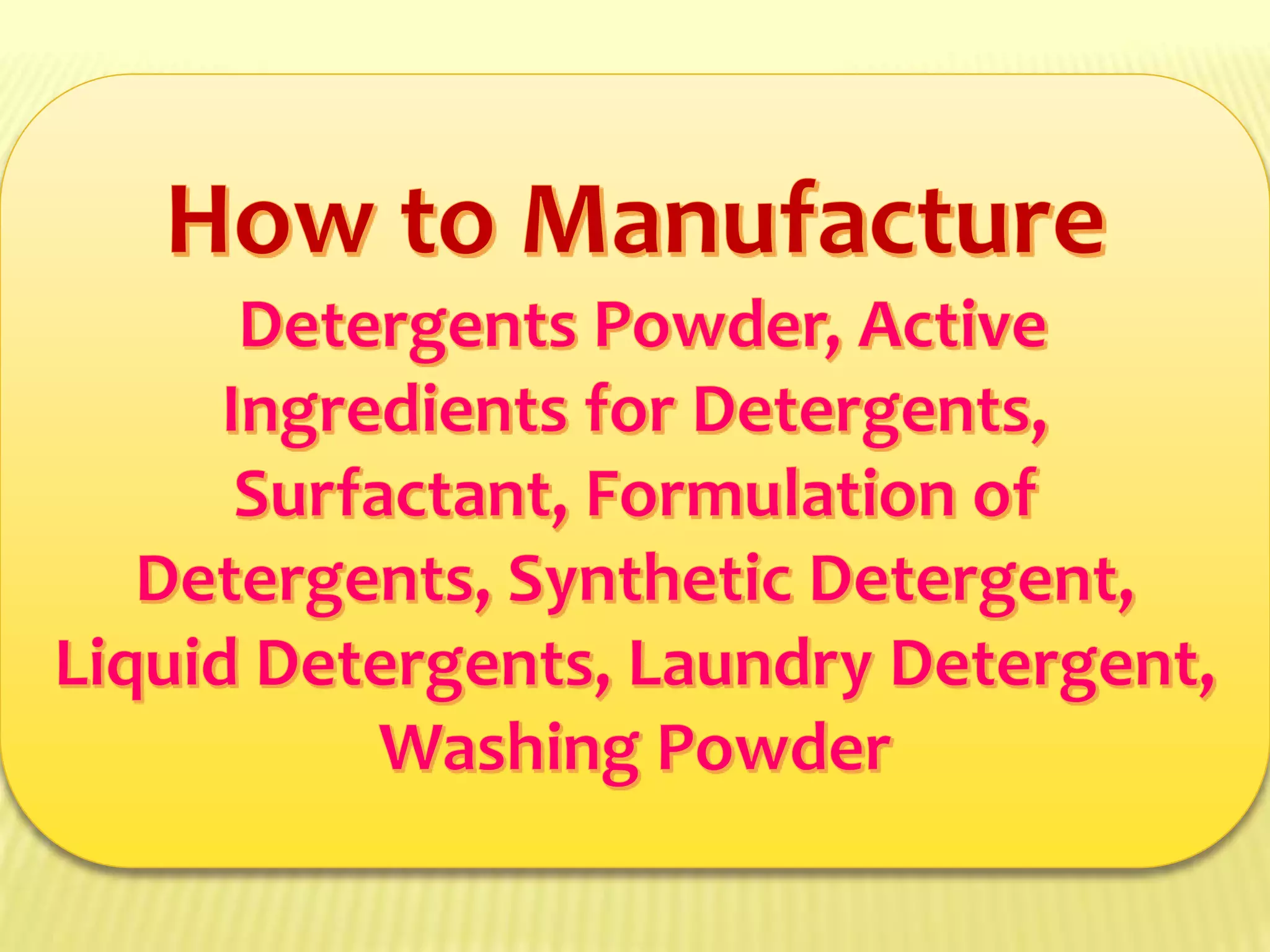 How to Manufacture Detergents Powder, Active Ingredients for Detergents