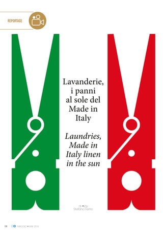 14 MAGGIO • MAY 2016
REPORTAGE
Lavanderie,
i panni
al sole del
Made in
Italy
Laundries,
Made in
Italy linen
in the sun
di • by
Stefano Ferrio
 