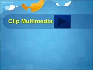 Deterioro Ambiental




          Clip Multimedia
 