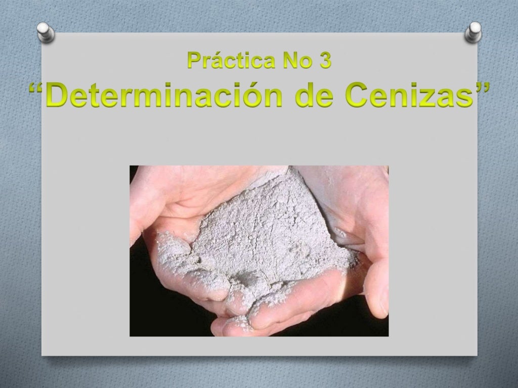 Determinacion de cenizas Determinacion de cenizas