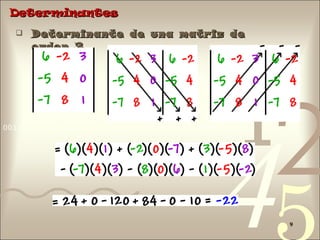 Determinantes Determinante de una matriz de orden 3 