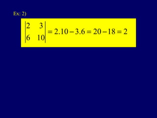 Ex: 2)

     2 3
          = 2.10 − 3.6 = 20 − 18 = 2
     6 10
 