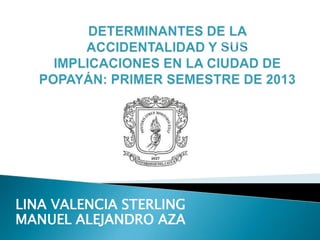 LINA VALENCIA STERLING
MANUEL ALEJANDRO AZA
 