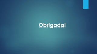 Obrigada!
 
