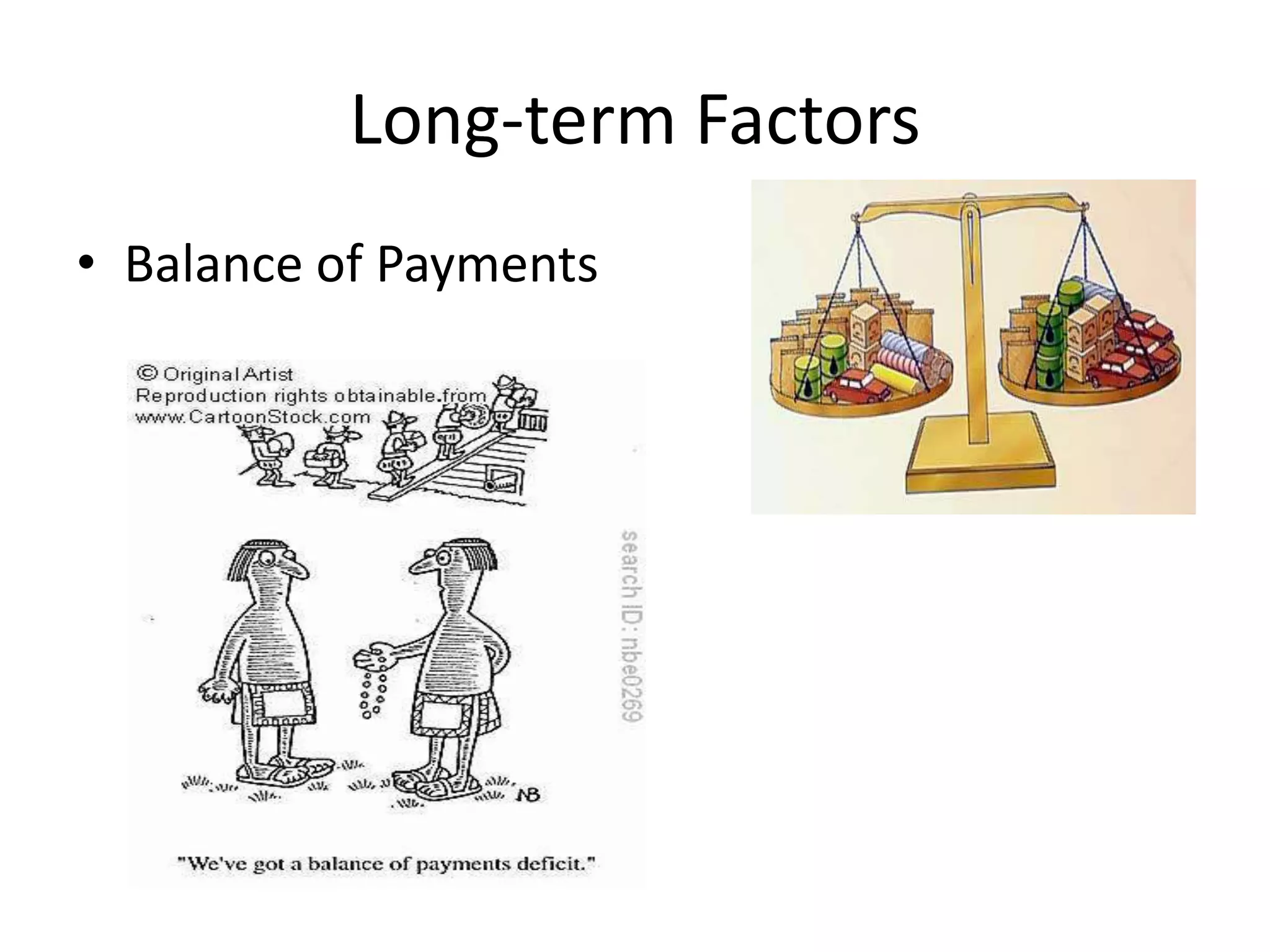 Long-term Factors
• Balance of Payments
 
