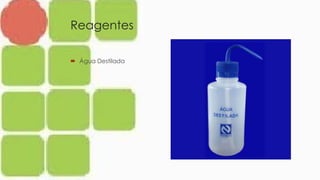 Reagentes
 Água Destilada
 