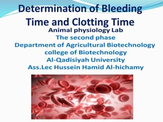 Determination of Bleeding
Time and Clotting Time
 
