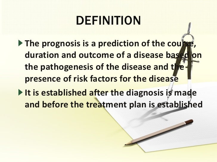 Image Result For Prognosis Definition Image Result For Prognosis Definition