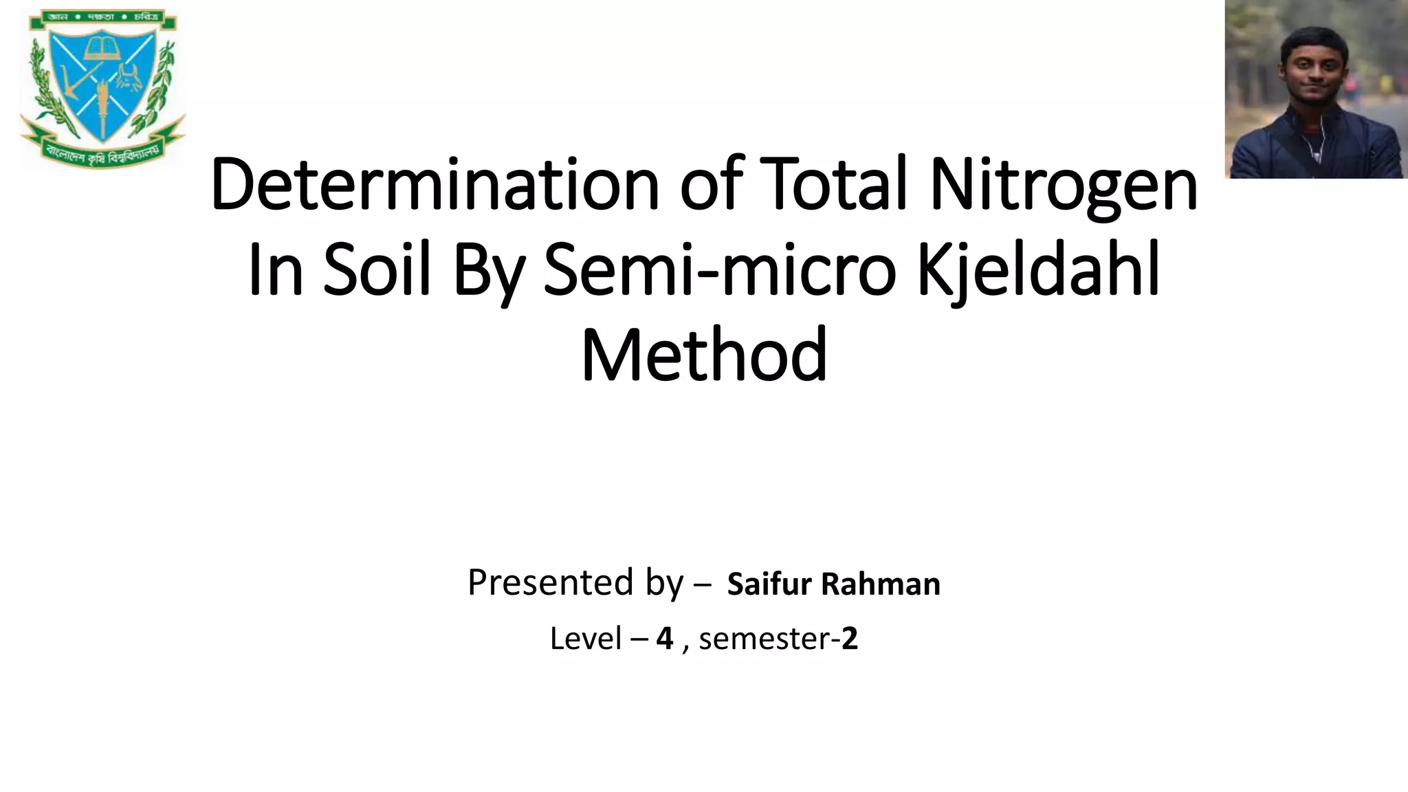 Determination of total nitrogen in soil by semi micro Kjeldahl method PPT