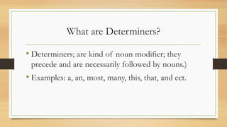 DeterminersEjuliano.pptx Lesson plan detailed | PPTX