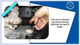 Determine the Signs of Power Steering Fluid Leak in Audi A4 by