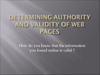 Determining Authority And Validity Of Web Pages