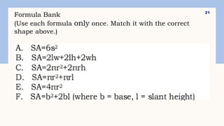 21
Formula Bank
(Use each formula only once. Match it with the correct
shape above.)
 