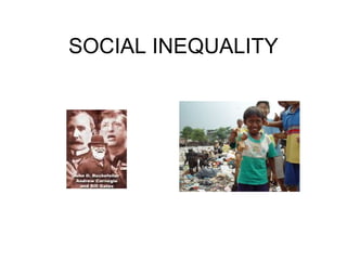 SOCIAL INEQUALITY 
 