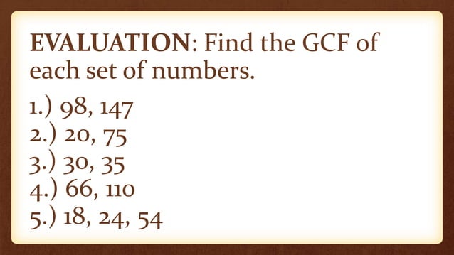 Determining the GCF of 2 or More Numbers.pptx