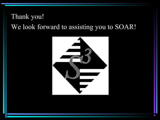 01/26/15 @All rights retained by S3 9
Thank you!
We look forward to assisting you to SOAR!
 