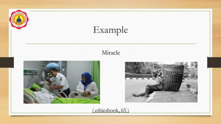 Example
Miracle
( ethicsbook, 65 )
 