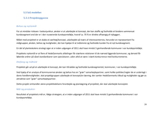 5.3 5x5 modellen

       5.3.1 Projektopgaven


Behov og nyttemål

For at mindske risikoen i lavkonjunktur, ønsker vi at udarbejde et koncept, der kan skaffe og fastholde et bredere sammensat
kundesegment end der er i den nuværende kundeportefølje, hvoraf ca. 70 % er direkte afhængig af nybyggeri.

Målet med projektet er at skabe et værktøj/koncept, udarbejdet på tværs af interessenternes, herunder en repræsentant fra
målgruppen, ønsker, behov og muligheder, der kan hjælpe til at indlemme og fastholde kunder fra et nyt kundesegment.

En del af planteskolens strategi siger at vi inden udgangen af 2011 skal have mindst 5 genhandlende kommuner i vor kundeportefølje.

Projektets nyttemål er at flere af HedeDanmarks afdelinger får stærkere relationer til de nærved liggende kommuner, og derved får
løbende ordrer på såvel standardvarer som specialvarer, uden altid at være i stærk konkurrence med konkurrenterne.

Omfang og Indhold

Projektet går ud på at udarbejde et koncept, der kan tiltrække og fastholde kundesegmentet, kommuner, i vor kundeportefølje.

Ved hjælp af en analyse af kommunernes ønsker og behov hos en ”grøn” samarbejdspartner, samt hvilke politiker/regler de er underlagt i
deres handlemuligheder, skal projektgruppen udarbejde et koncept/en løsning, der samler HedeDanmarks tilbud og muligheder og gør os
attraktive som ”grøn” samarbejdspartner.

Dette projekt omhandler alene projektledelsens forarbejde og planlægning af projektet, der skal udarbejde konceptet.

Mål og produkter

Resultatet af projektets mål er, ifølge strategien, at vi inden udgangen af 2011 skal have mindst 5 genhandlende kommuner i vor
kundeportefølje.

                                                                                                                                      24
 